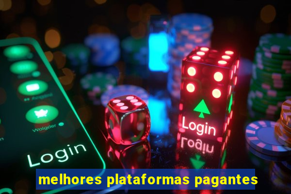 melhores plataformas pagantes